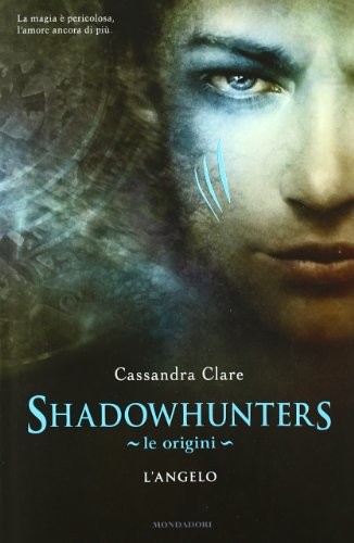 Shadowhunters. Le Origini. L'angelo Cassandra Clare Book Cover