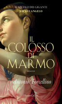 Il Colosso Di Marmo Antonio Forcellino Book Cover