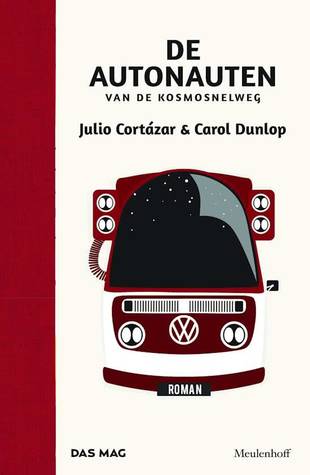 De Autonauten Van De Kosmosnelweg, Of Een Tijdloze Reis Parijs-Marseille Julio Florencio Cortázar Book Cover