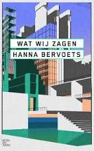 Wat Wij Zagen Hanna Bervoets Book Cover