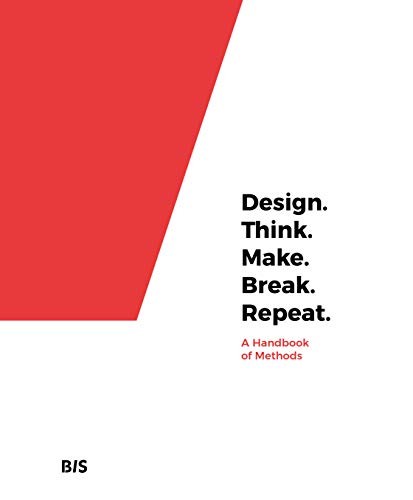 Design. Think. Make. Break. Repeat.: A Handbook of Methods Martin Tomitsch Book Cover