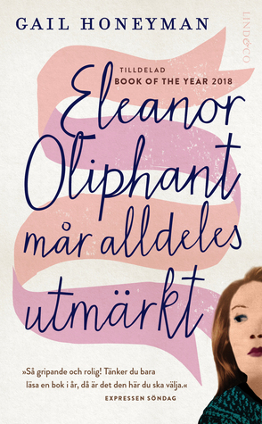 Eleanor Oliphant Mår Alldeles Utmärkt Gail Honeyman Book Cover