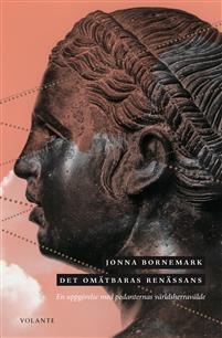 Det Omätbaras Renässans. En Uppgörelse Med Pedanternas Världsherravälde Jonna Bornemark Book Cover