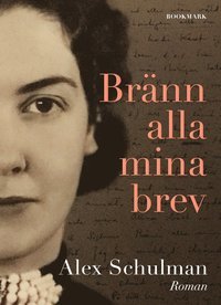 Bränn Alla Mina Brev Alex Schulman Book Cover