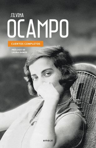 Cuentos Completos: Las Invitadas Silvina Ocampo Book Cover