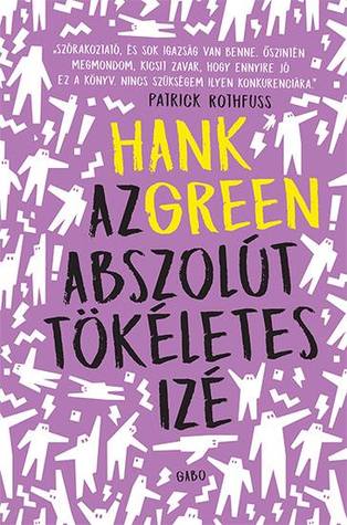 Az ​abszolút Tökéletes Izé Hank Green Book Cover