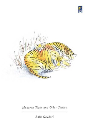 Monsoon Tiger and Other Stories Rain Chudori Book Cover