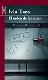 El Orden De Las Cosas Iván Thays Book Cover