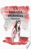 La Mirada Perdida Manuela Saiz Book Cover