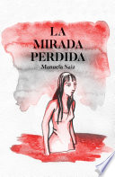La Mirada Perdida Manuela Saiz Book Cover