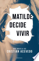 Matilde Decide Vivir Cristian Acevedo Book Cover