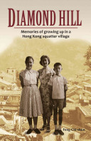 Diamond Hill: Memories of Growing Up in a Hong Kong Squatter Village Feng Chi-shun Book Cover