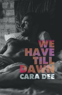 We Have Till Dawn Cara Dee Book Cover