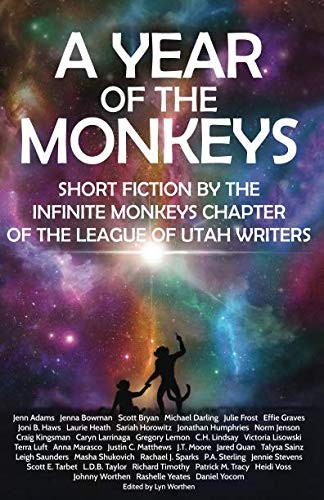 A Year of the Monkeys: Short Fiction by the Infinite Monkeys Chapter of the League of Utah Writers Michael Darling Book Cover