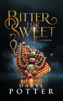 Bitter for Sweet Daryl M Potter Book Cover