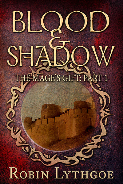 Blood and Shadow (The Mage's Gift #1) Robin Lythgoe Book Cover