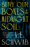 Bury Our Bones in the Midnight Soil V. E. Schwab Book Cover