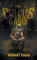 Circus Oasis Robert Essig Book Cover