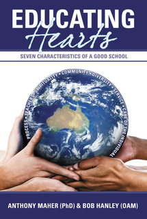 Educating Hearts: Seven Characteristics of a Good School Anthony Maher & Bob Hanley Book Cover