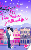 Eine Praline Gefüllt Mit Liebe Mira Frey Book Cover