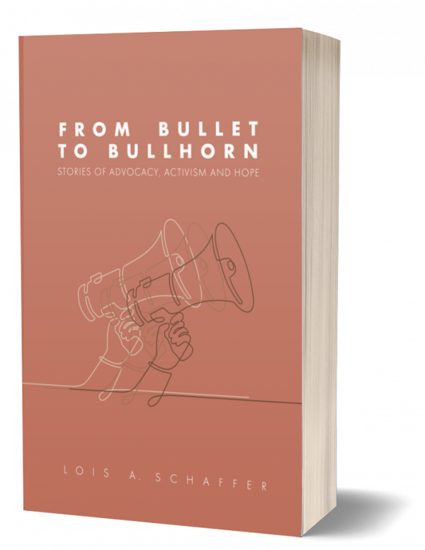 From Bullet to Bullhorn Lois Schaffer Book Cover