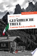 Gefährliche Treue. Lorenz Lovis Ermittelt Heidi Troi Book Cover