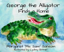 George the Alligator Finds a Home Margaret Sansom Book Cover