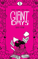 Giant Days Library Edition Vol. 1 W: John Allison A: Lissa Treiman & Max Sarin C: Whitney Cogar L: Jim Campbell Book Cover