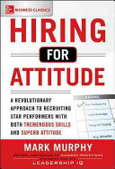 Hiring for Attitude Mark A. Murphy Book Cover