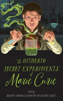 Hitherto Secret Experiments of Marie Curie Bryan Thomas Schmidt & Henry Herz Book Cover