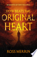 How Beats the Original Heart Ross Merrin  Book Cover