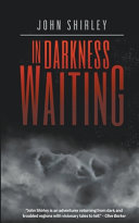 In Darkness Waiting John Shirley Book Cover