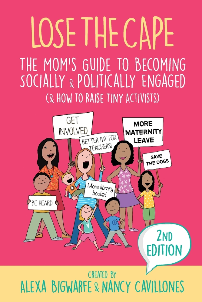 The Mom's Guide to Becoming Socially and Politically Engaged Alexa Bigwarfe and Nancy Cavillones Book Cover