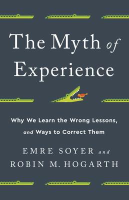 The Myth of Experience Emre Soyer & Robin M. Hogarth Book Cover