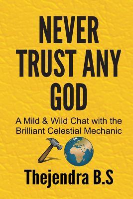 Never Trust Any God Thejendra B.S Book Cover