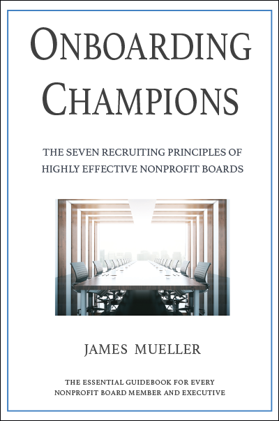 Onboarding Champions: The Seven Recruiting Principles of Highly Effective Nonprofit Boards James Mueller Book Cover
