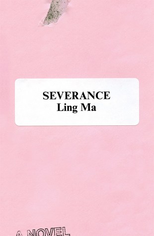 Severance Ling Ma Book Cover