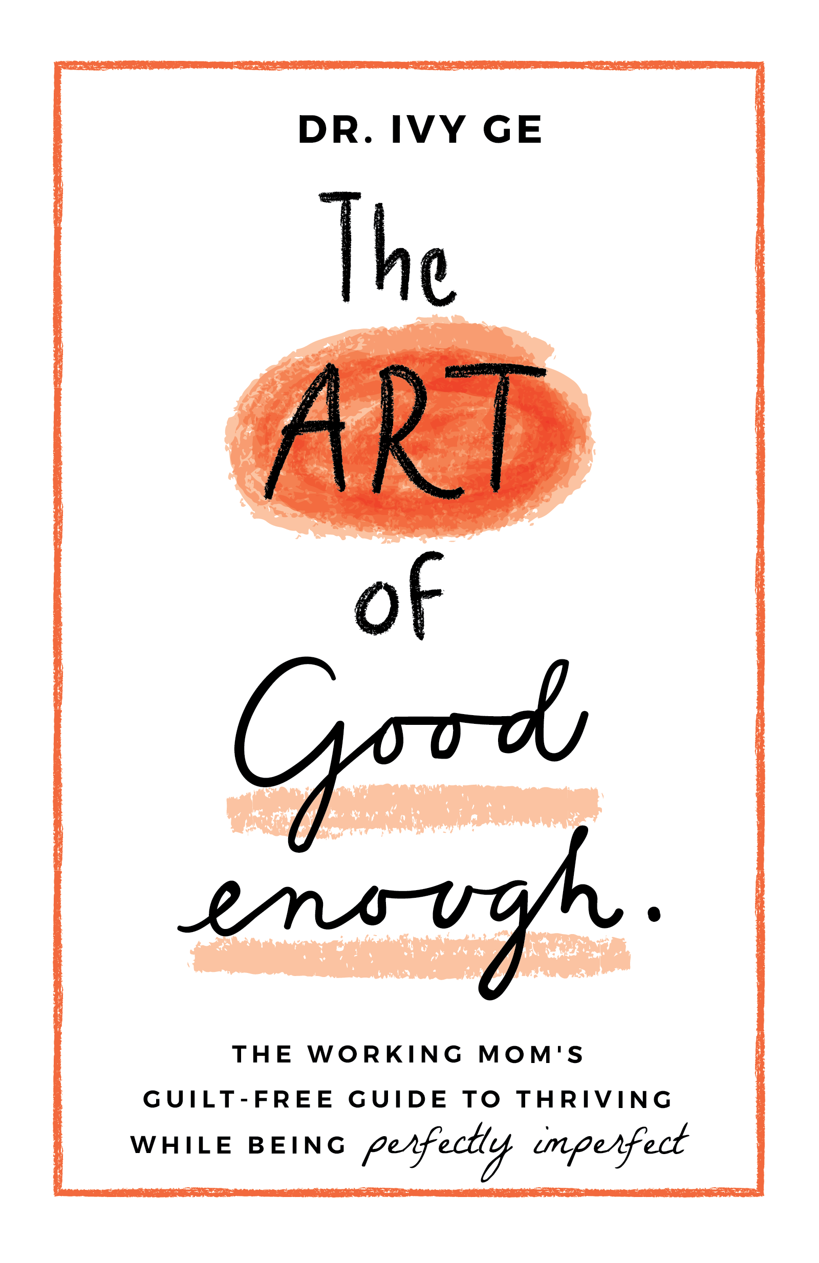 The Art of Good Enough Dr. Ivy Ge Book Cover