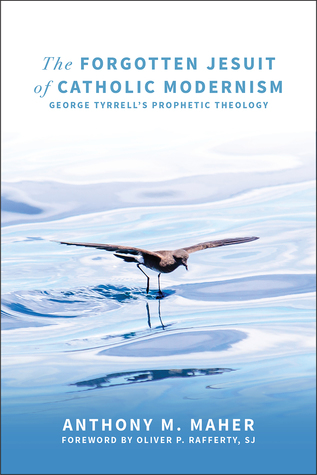 The Forgotten Jesuit of Catholic Modernism Anthony Maher Book Cover