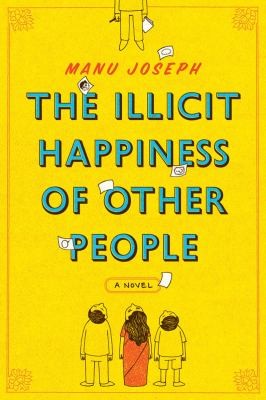 The Illicit Happiness Of Other People Manu Joseph Book Cover