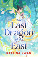 The Last Dragon of the East Katrina Kwan Book Cover