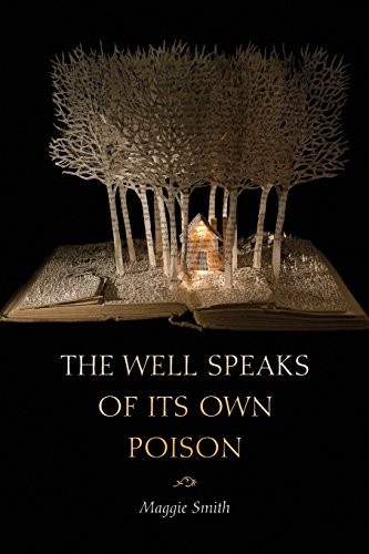 The Well Speaks of Its Own Poison Maggie Smith Book Cover
