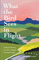 What the Bird Sees in Flight Joseph R. Goodall Book Cover