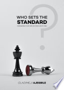 Who Sets The Standard?: Engineering Your Own Success and Future Oladimeji Ajegbile Book Cover